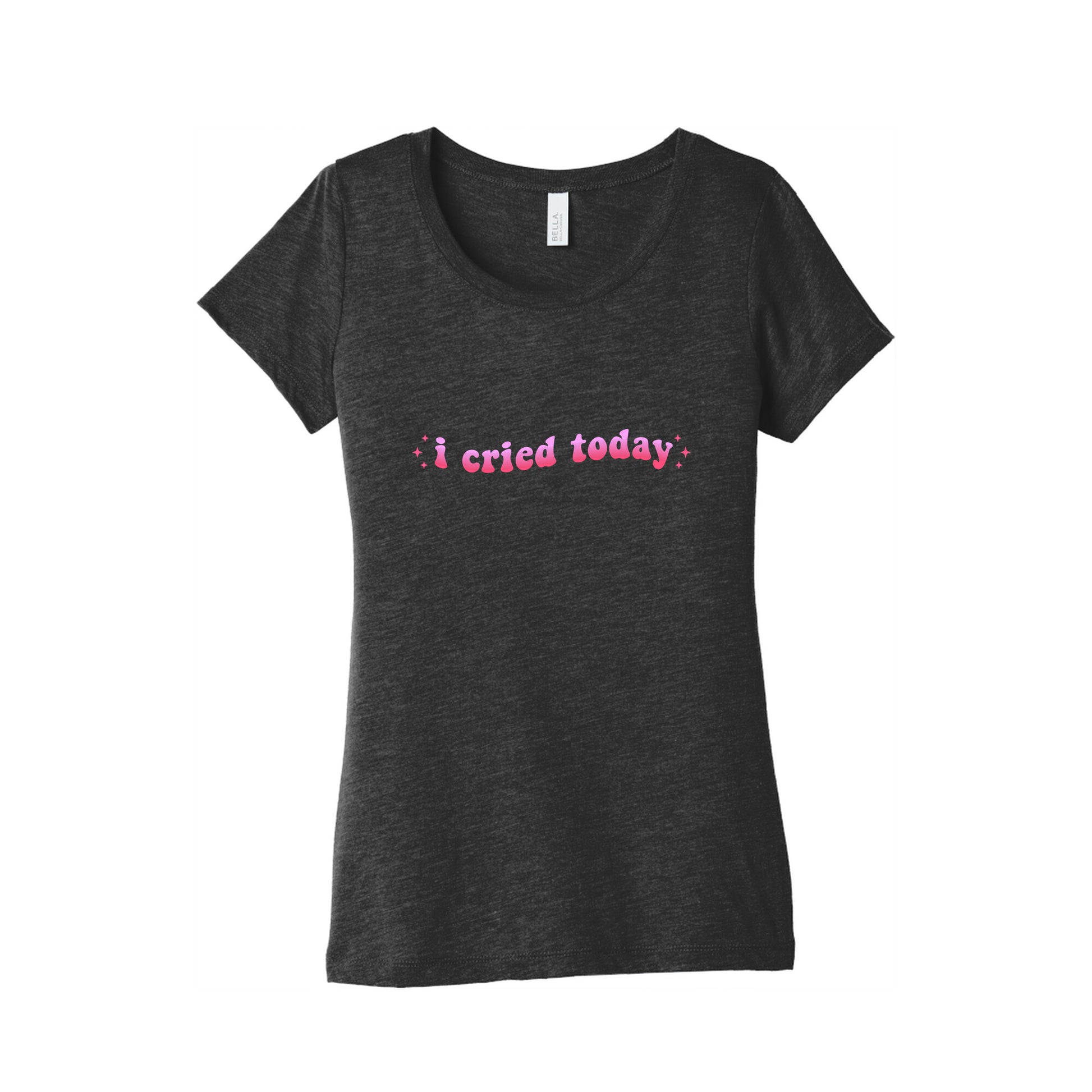 I Cried Today Pink Womens Triblend Tee