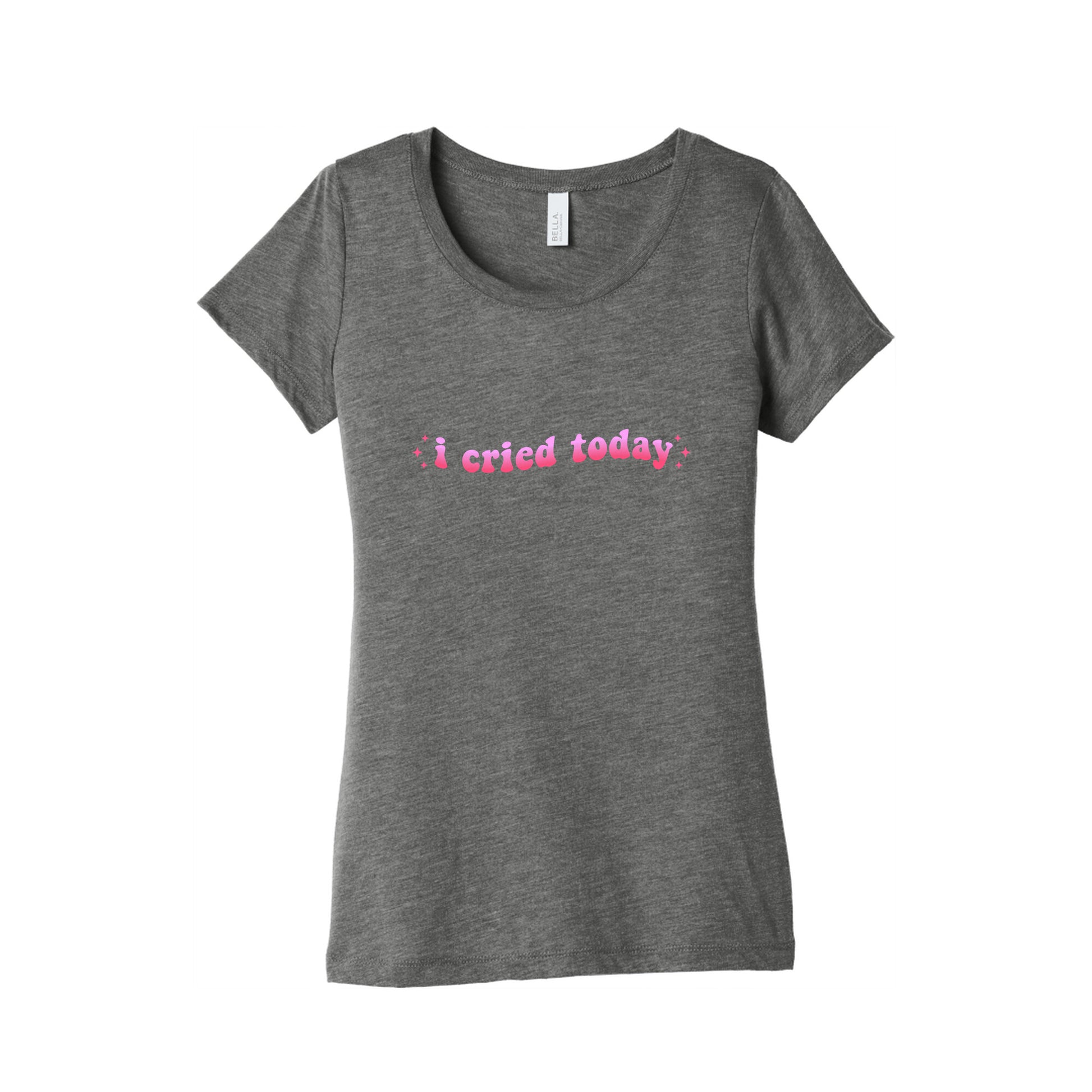 I Cried Today Pink Womens Triblend Tee