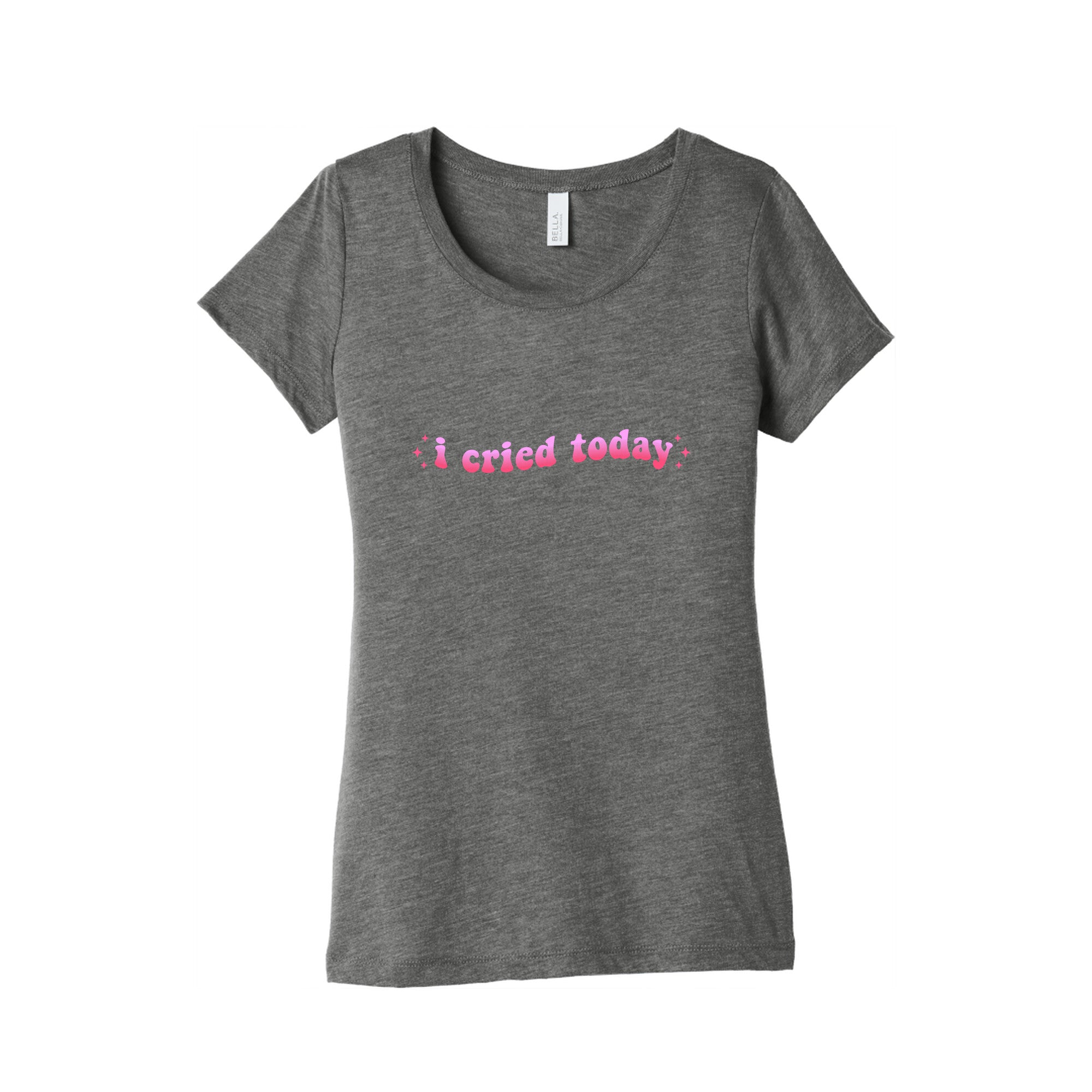 I Cried Today Pink Womens Triblend Tee
