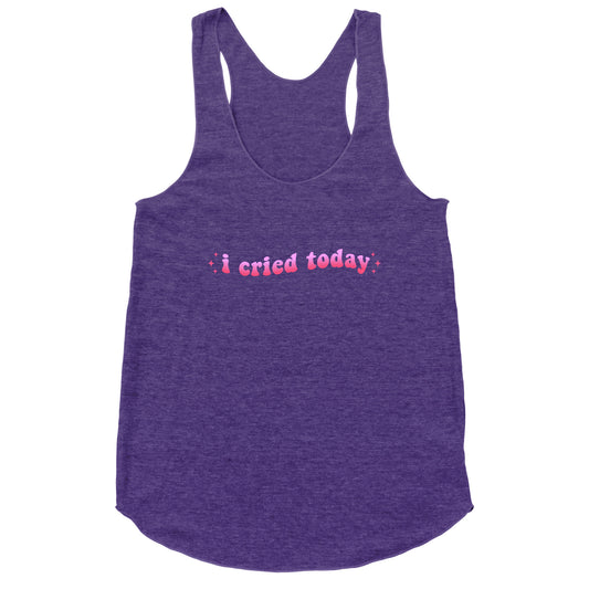 I Cried Today Pink Racerback Tank