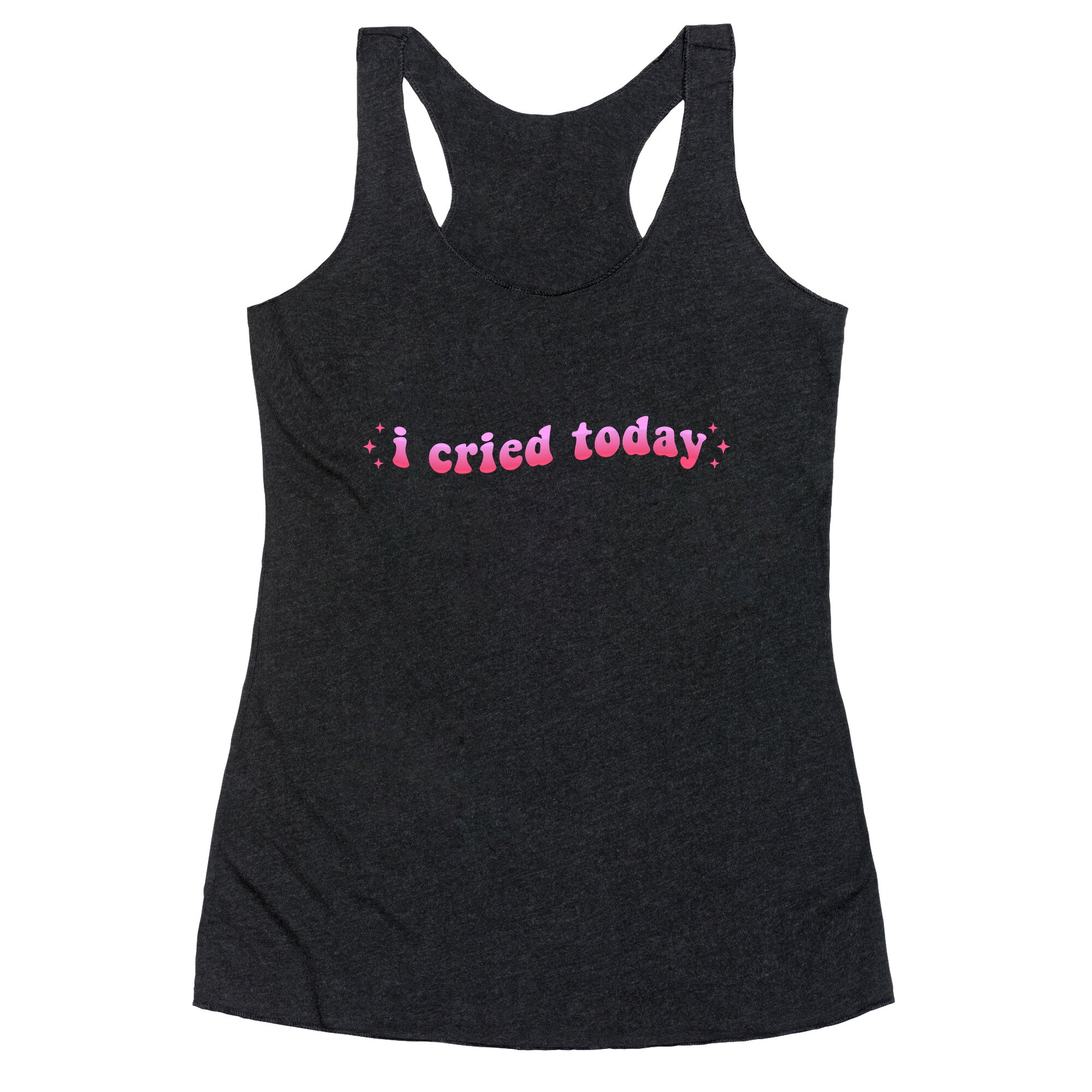 I Cried Today Pink Racerback Tank