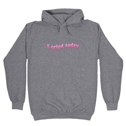 I Cried Today Pink Hoodie