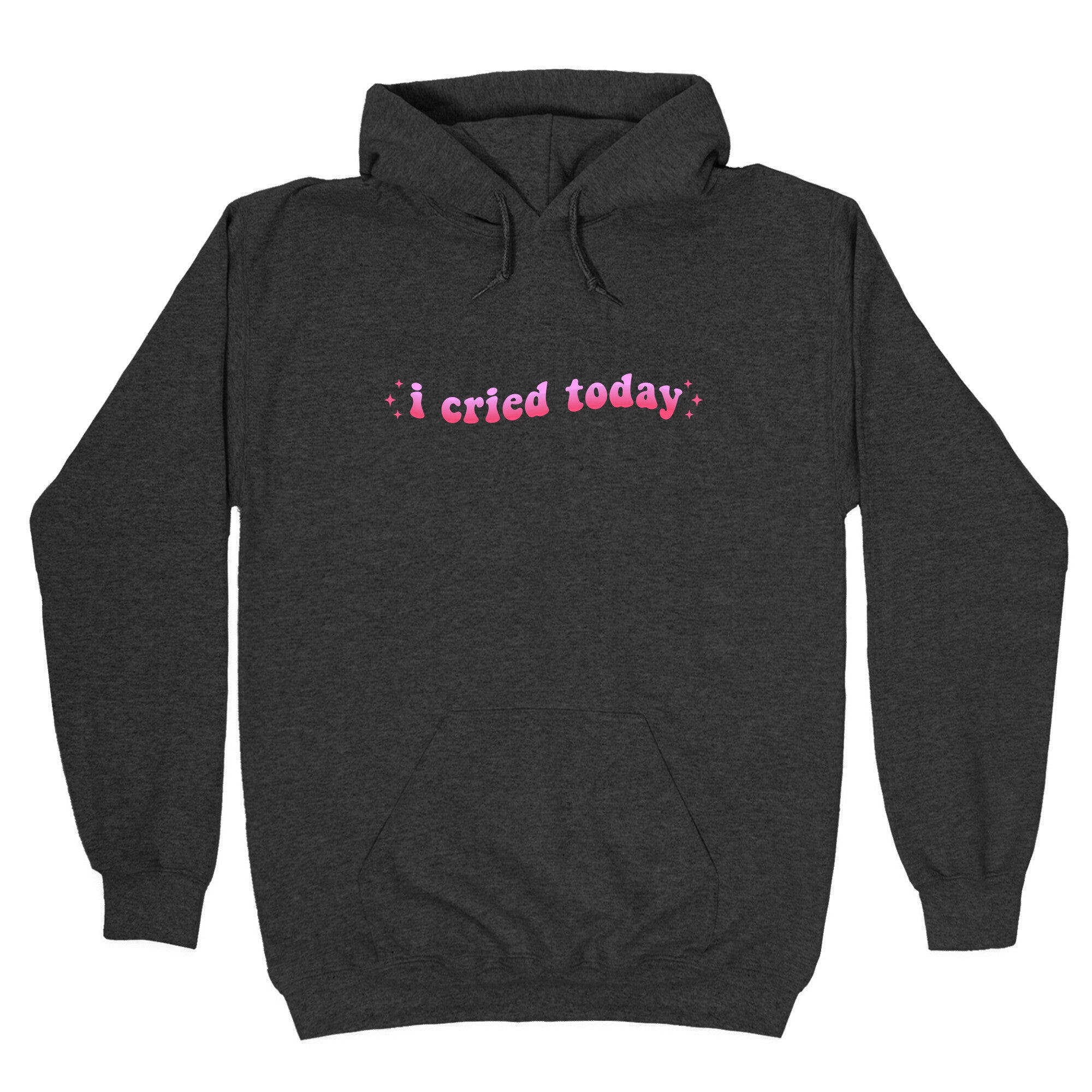 I Cried Today Pink Hoodie