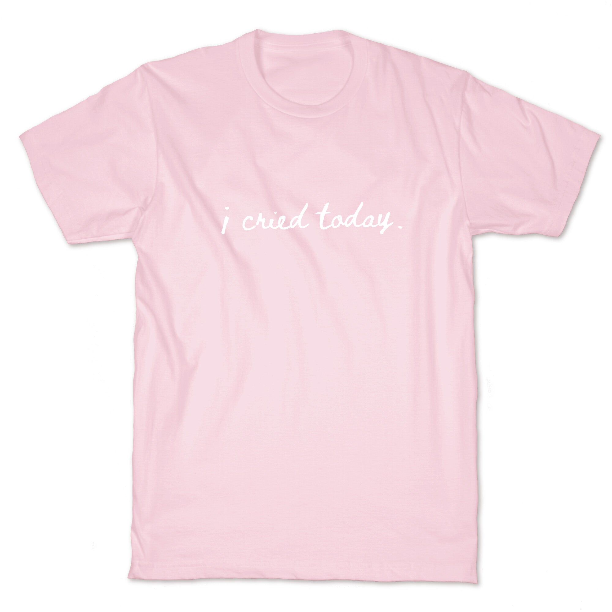 I Cried Today Cursive T-Shirt