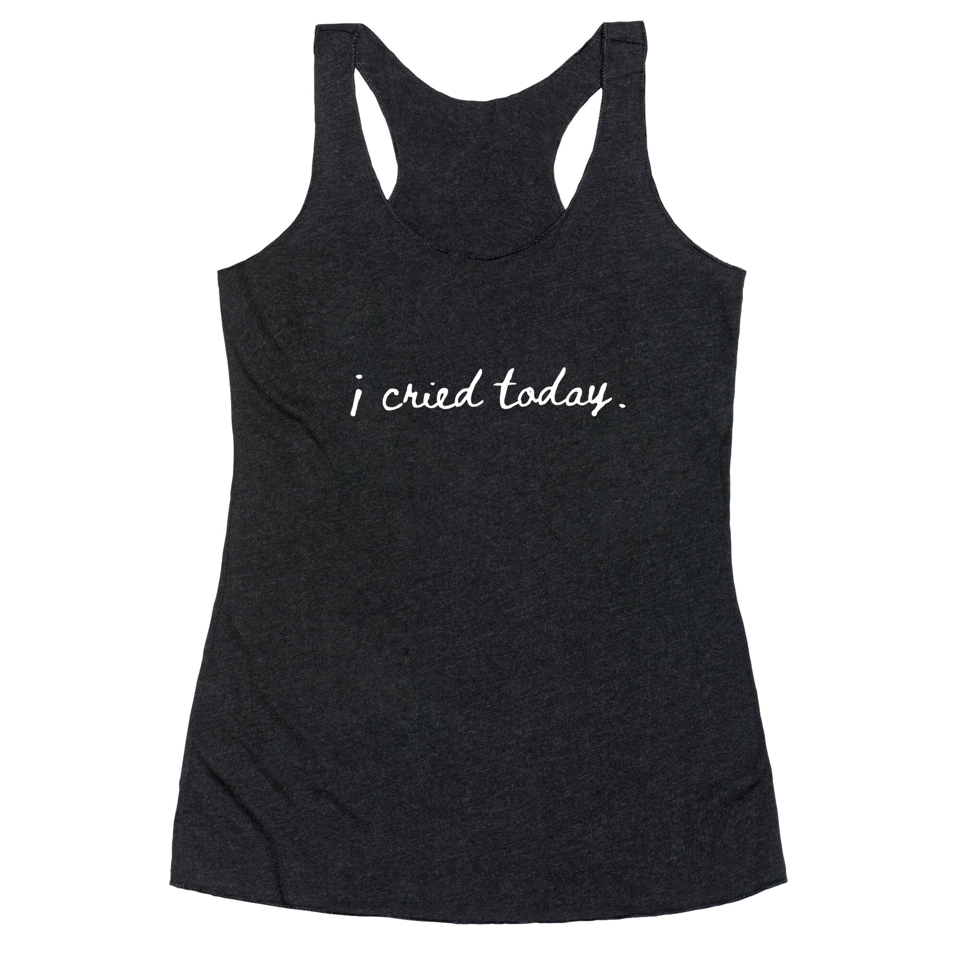 I Cried Today Cursive Racerback Tank
