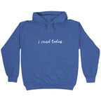 I Cried Today Cursive Hoodie