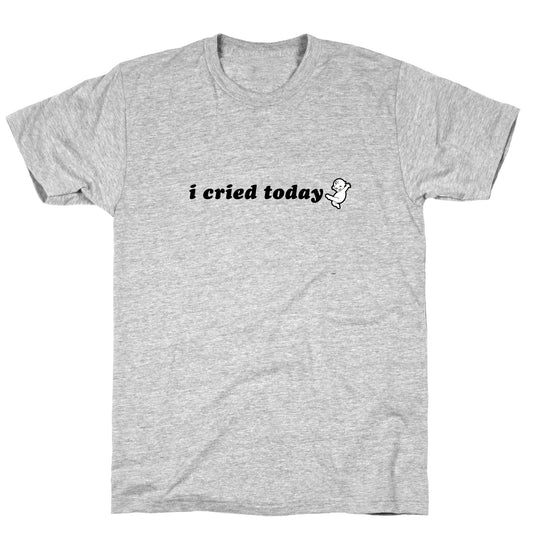 I Cried Today Baby T-Shirt