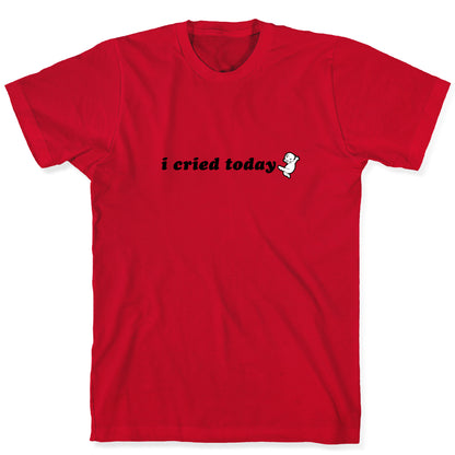 I Cried Today Baby T-Shirt