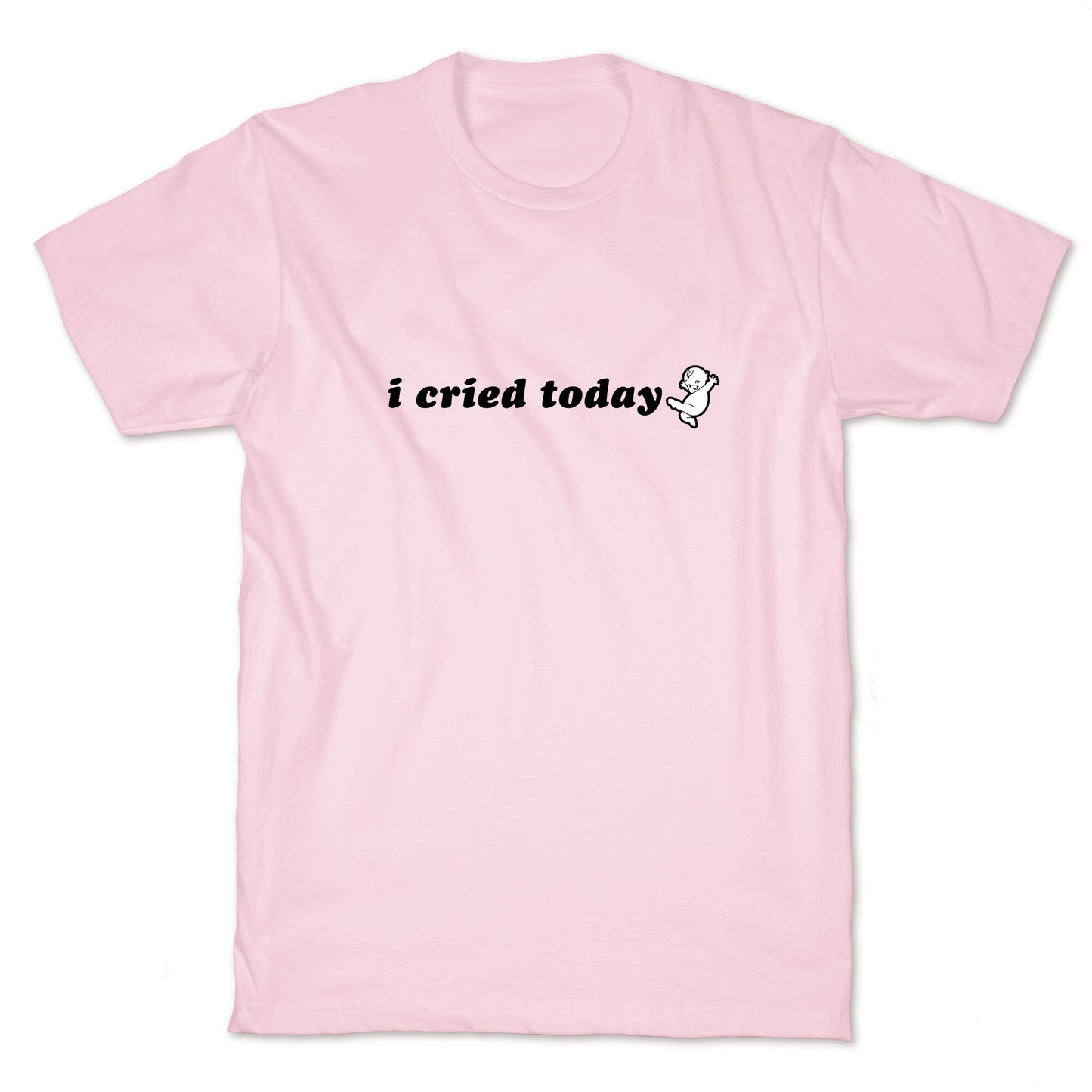 I Cried Today Baby T-Shirt