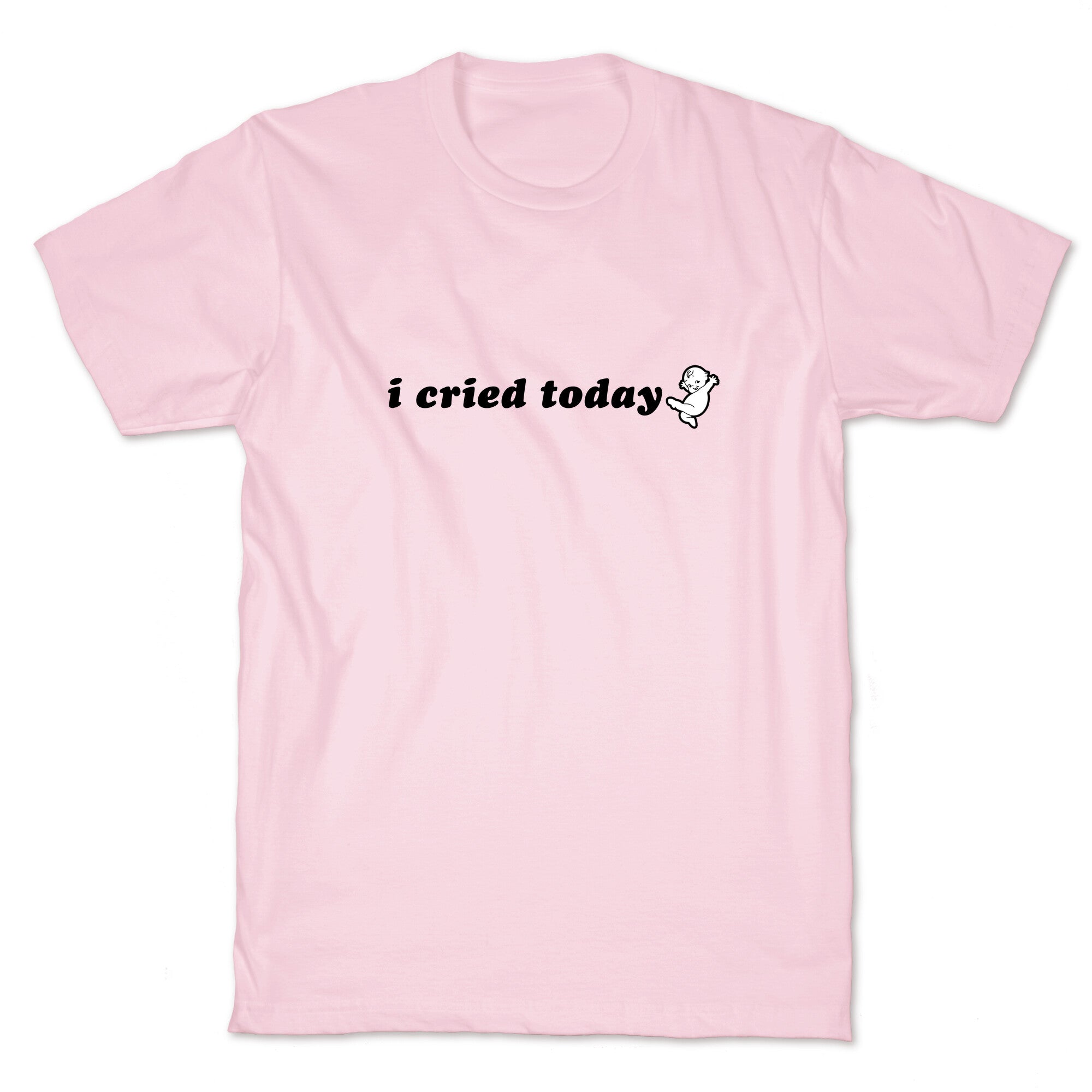 I Cried Today Baby T-Shirt