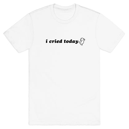 I Cried Today Baby T-Shirt