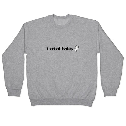 I Cried Today Baby Crewneck Sweatshirt