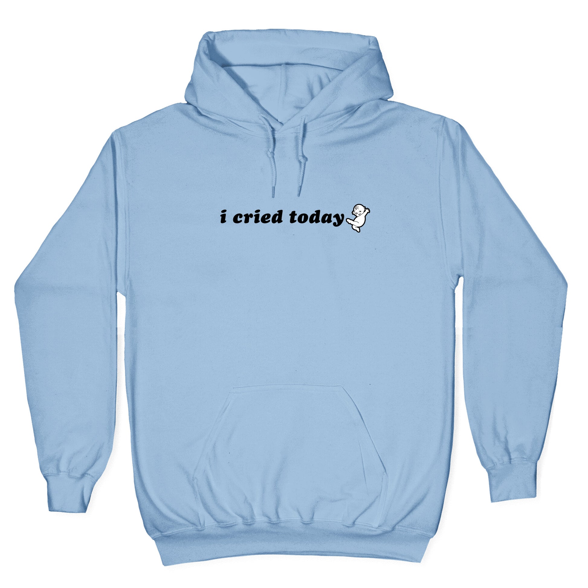 I Cried Today Baby Hoodie