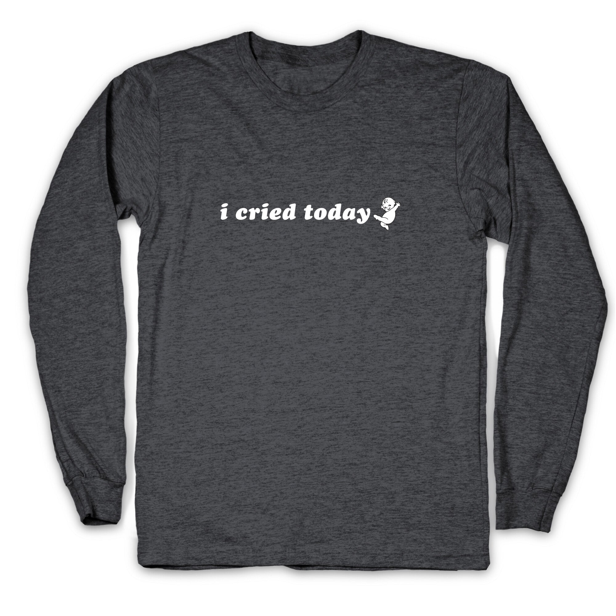I Cried Today Baby Longsleeve Tee