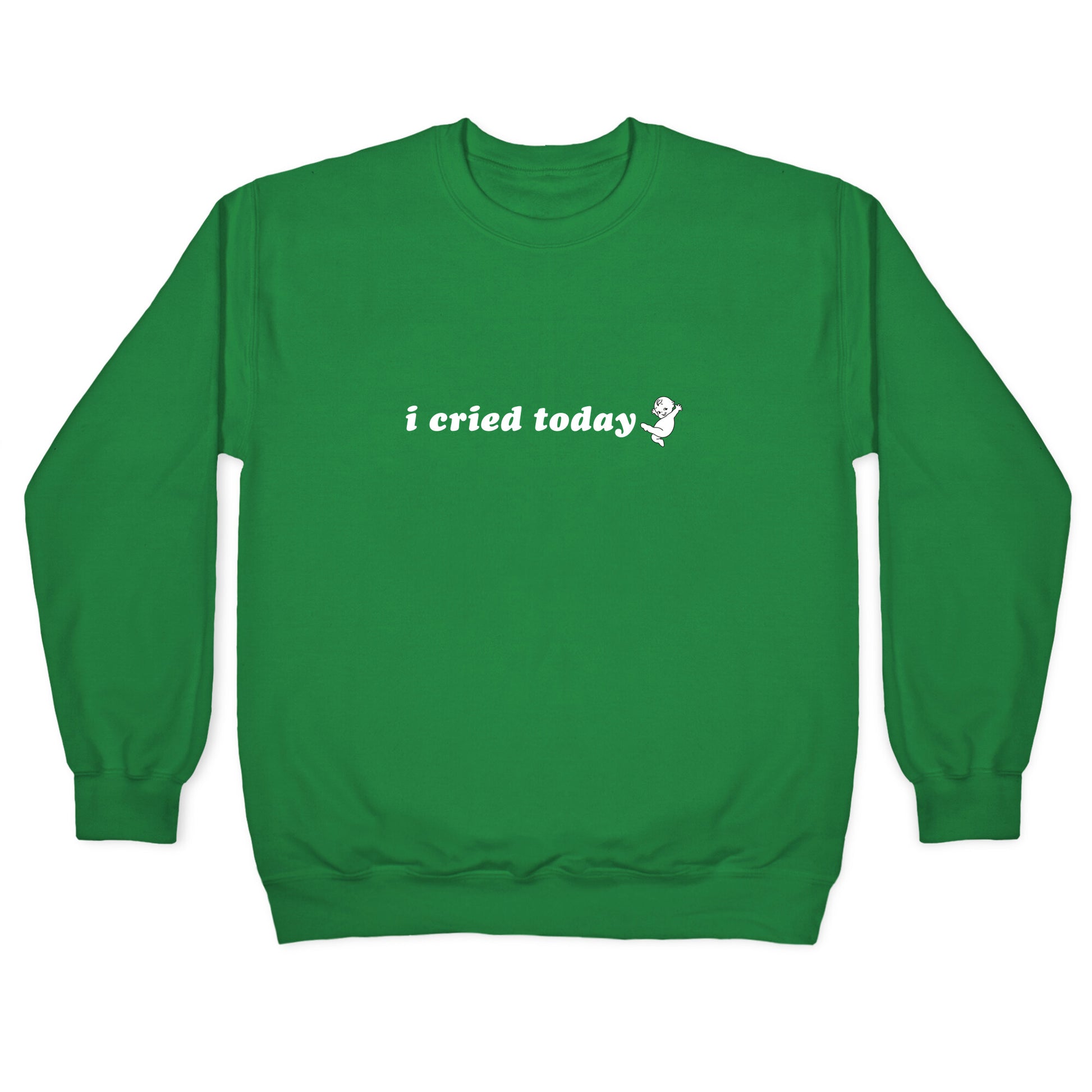 I Cried Today Baby Crewneck Sweatshirt