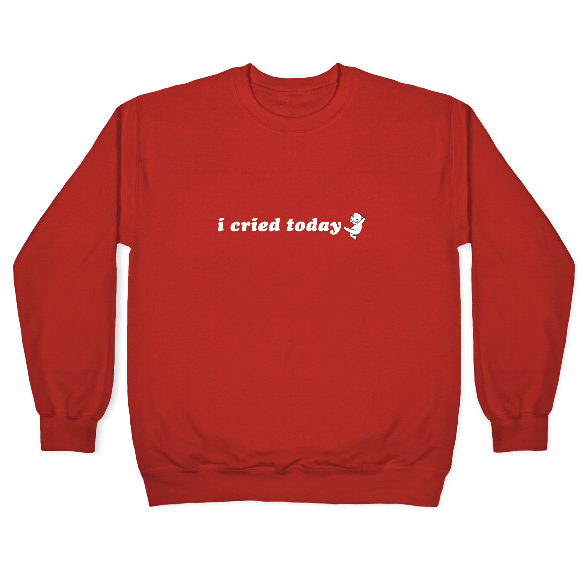 I Cried Today Baby Crewneck Sweatshirt