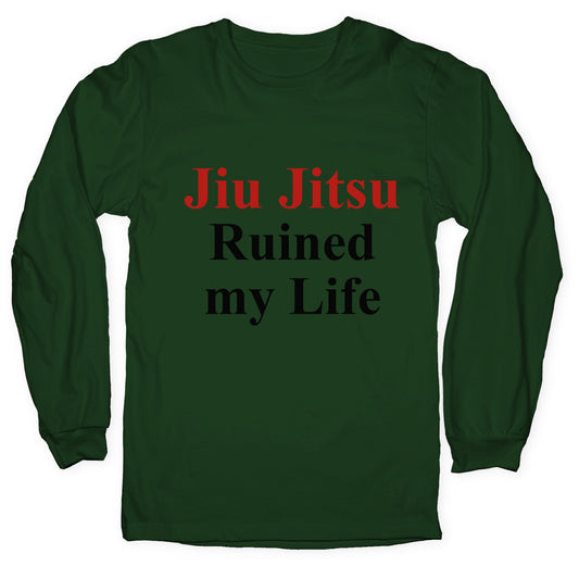 Brady Ju Jujitsu Ruined My Life Longsleeve Tee