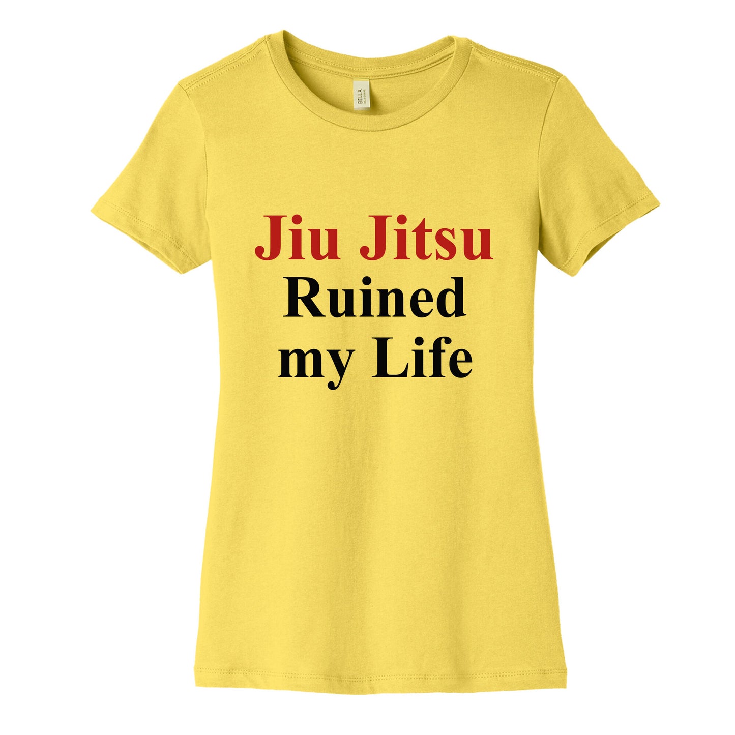 Brady Ju Jujitsu Ruined My Life Womens Cotton Tee