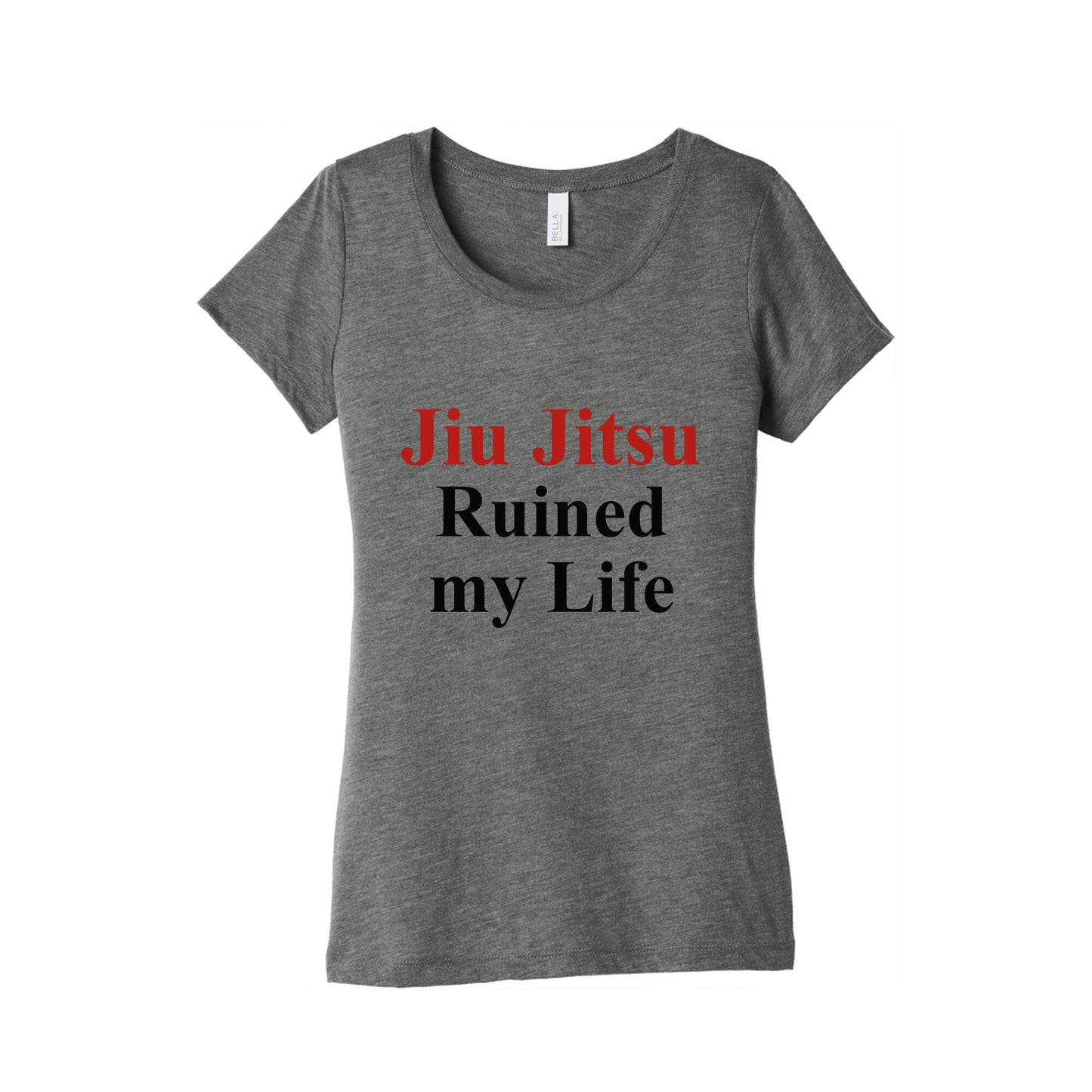 Brady Ju Jujitsu Ruined My Life Womens Triblend Tee