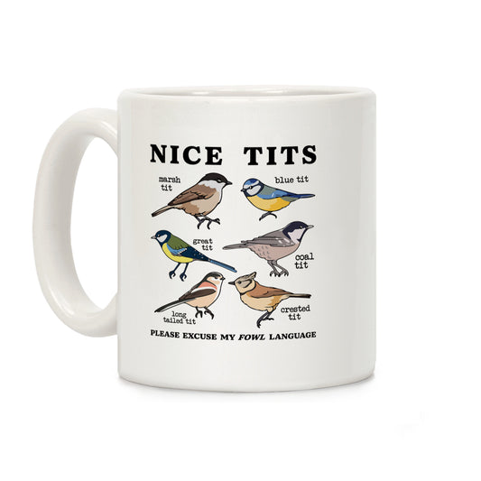 Nice Tits Fowl Language Coffee Mug