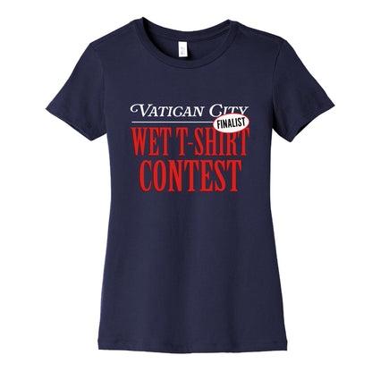 Vatican Wet T Shirt Contest Finalist Womens Cotton Tee