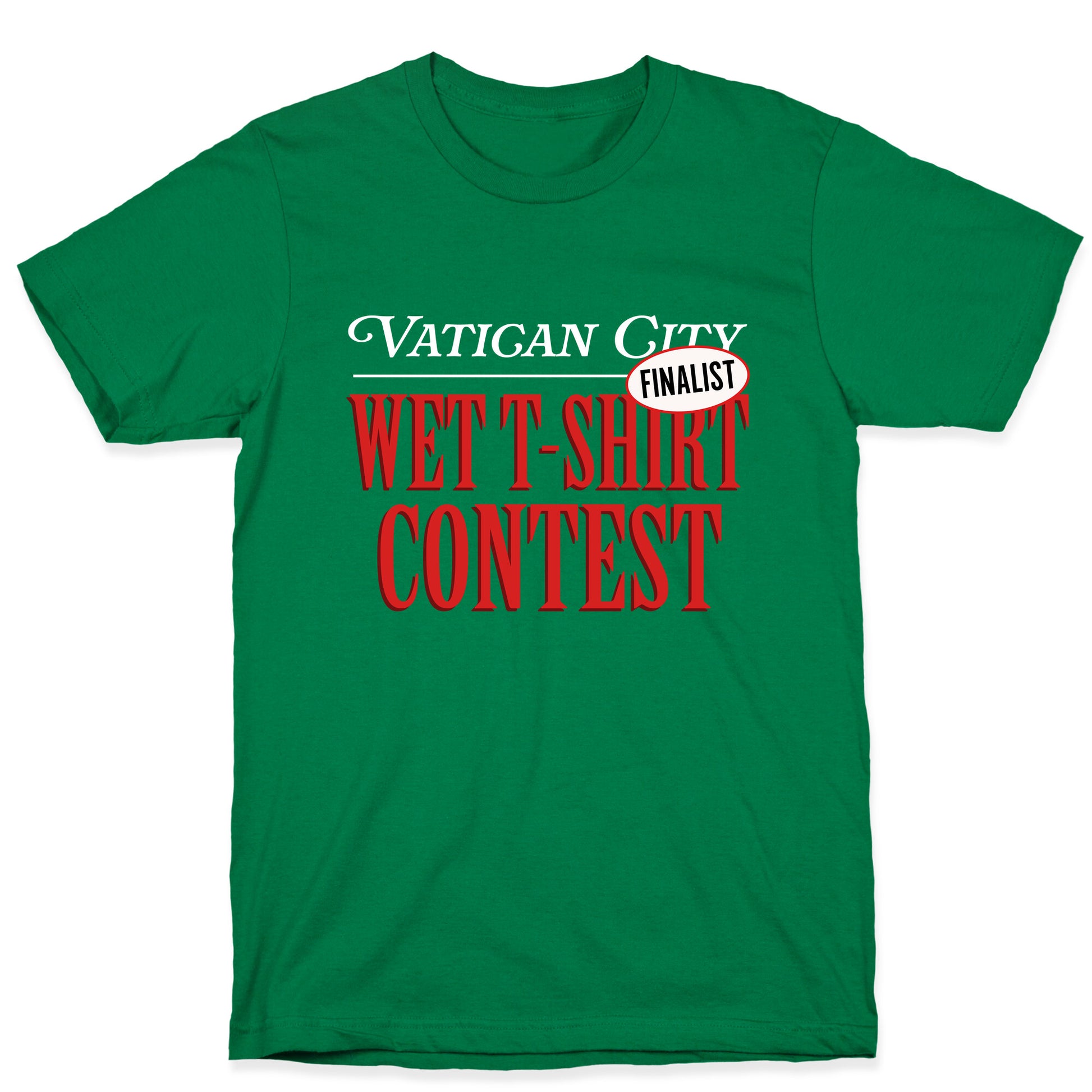 Vatican Wet T Shirt Contest Finalist T-Shirt