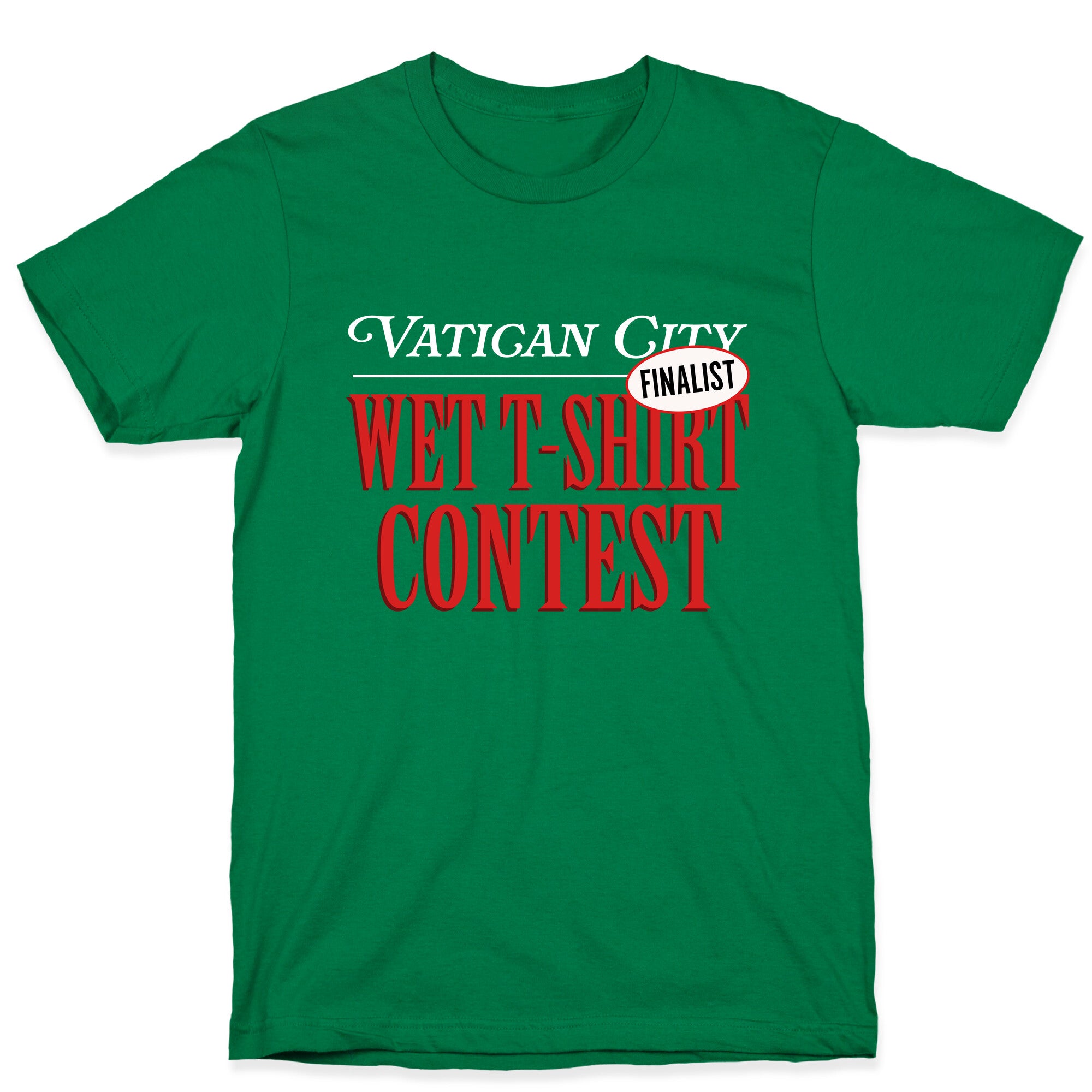 Vatican Wet T Shirt Contest Finalist T-Shirt