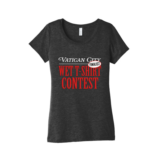 Vatican Wet T Shirt Contest Finalist Womens Triblend Tee