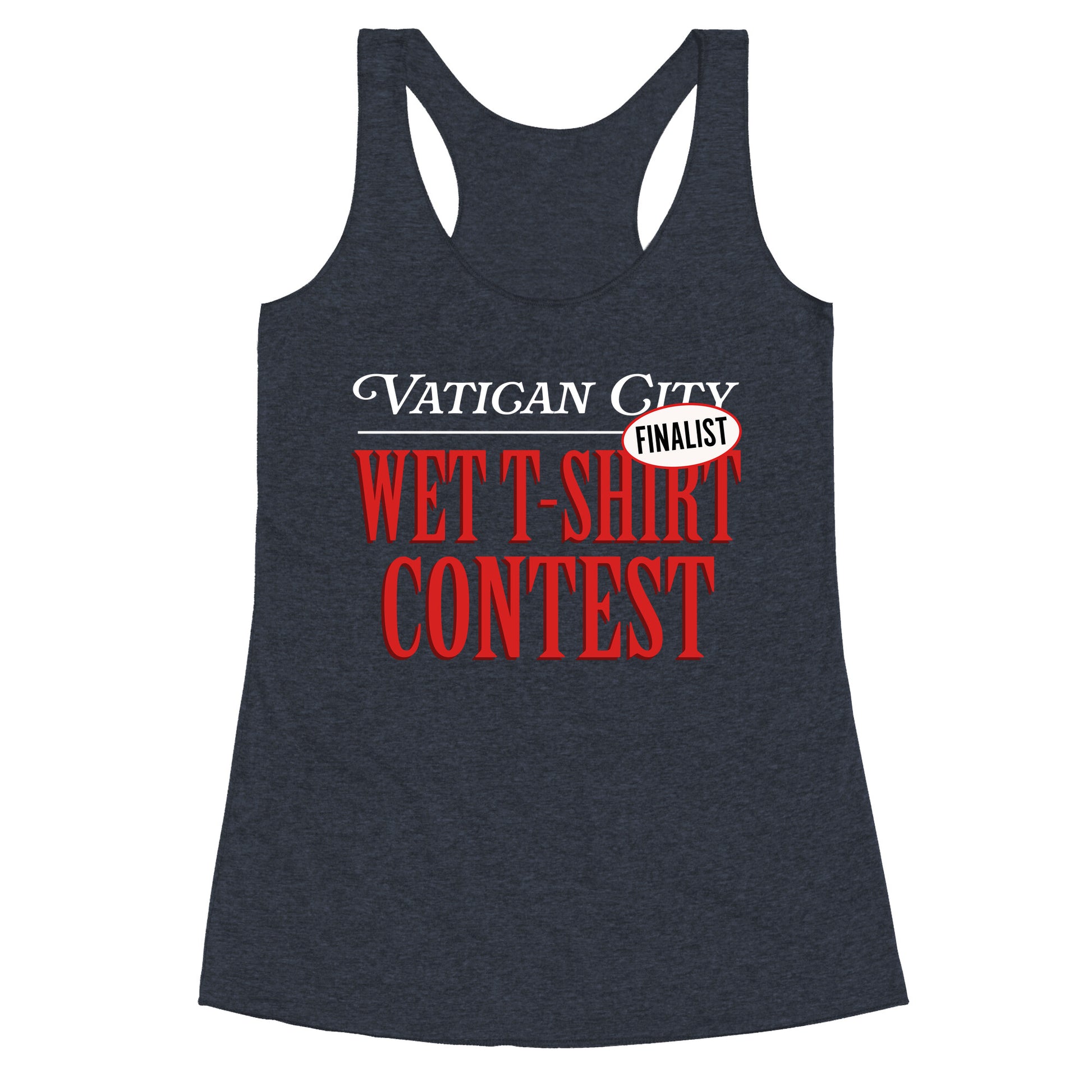 Vatican Wet T Shirt Contest Finalist Racerback Tank