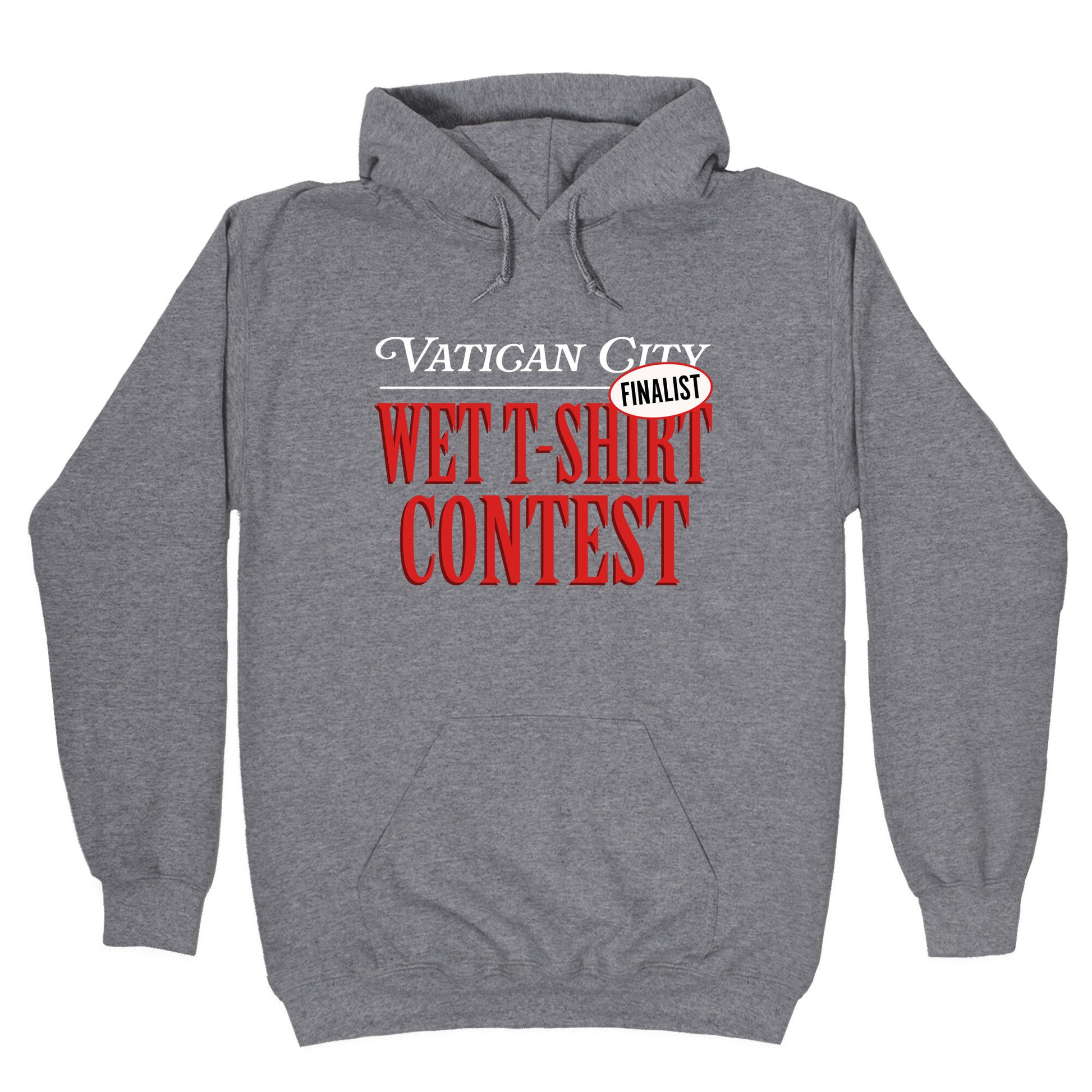 Vatican Wet T Shirt Contest Finalist Hoodie