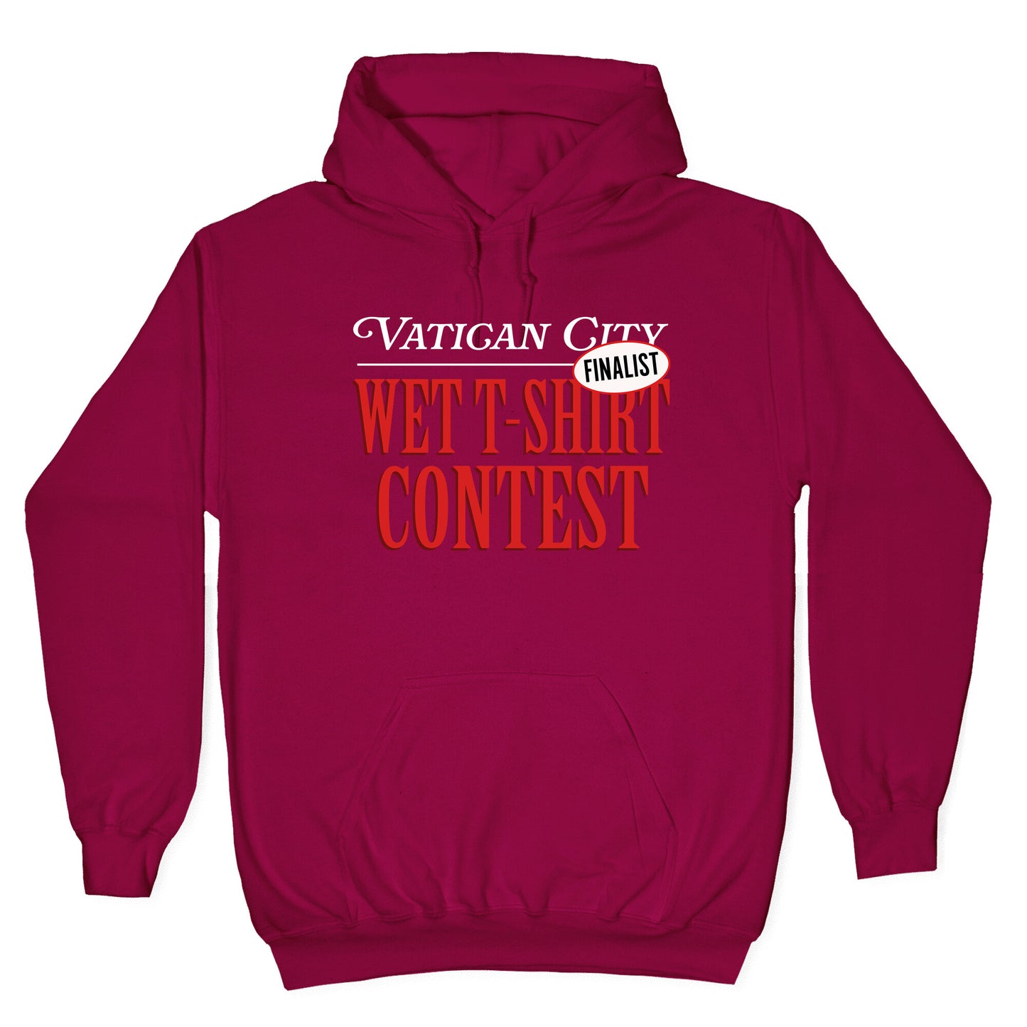 Vatican Wet T Shirt Contest Finalist Hoodie