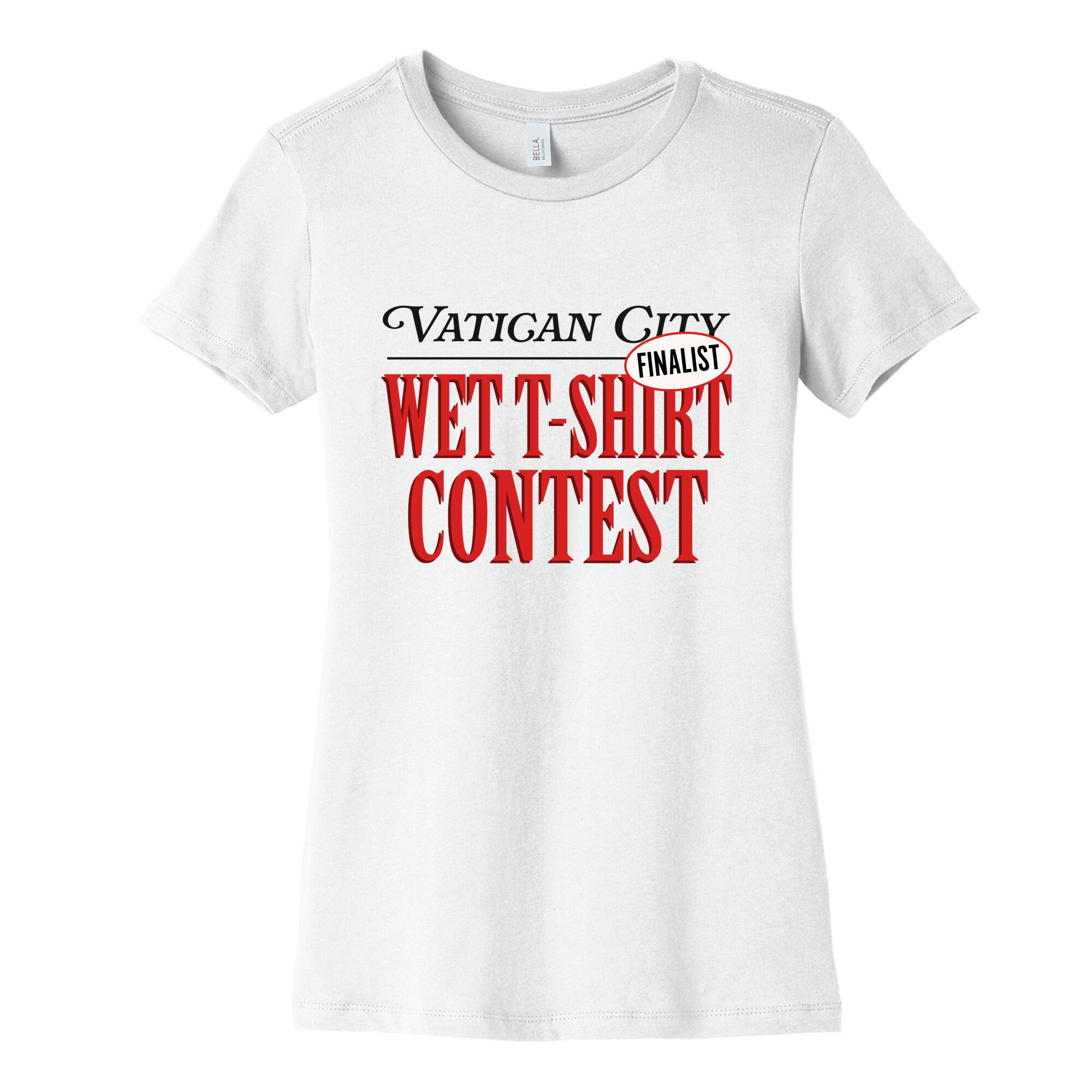 Vatican Wet T Shirt Contest Finalist Womens Cotton Tee