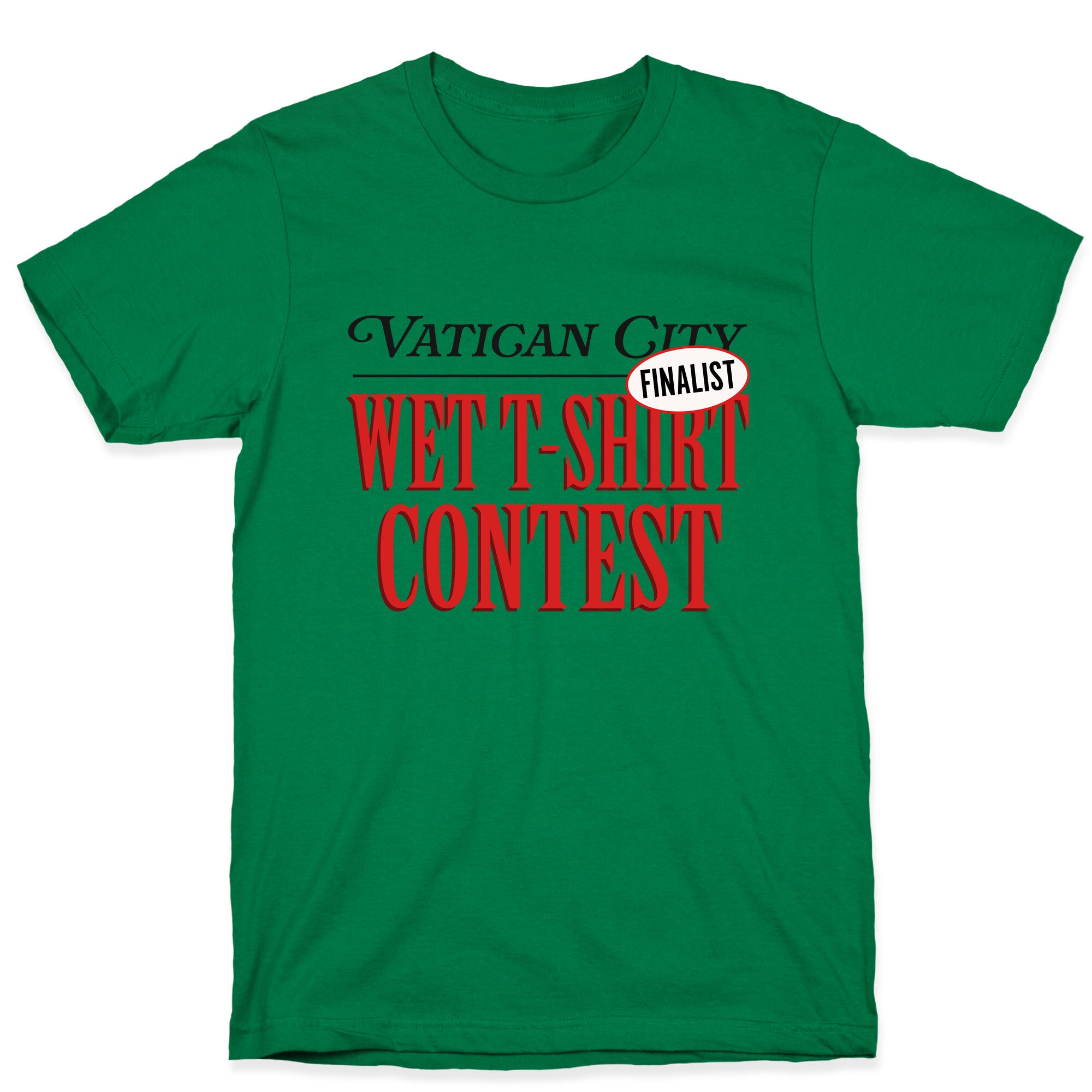 Vatican Wet T Shirt Contest Finalist T-Shirt