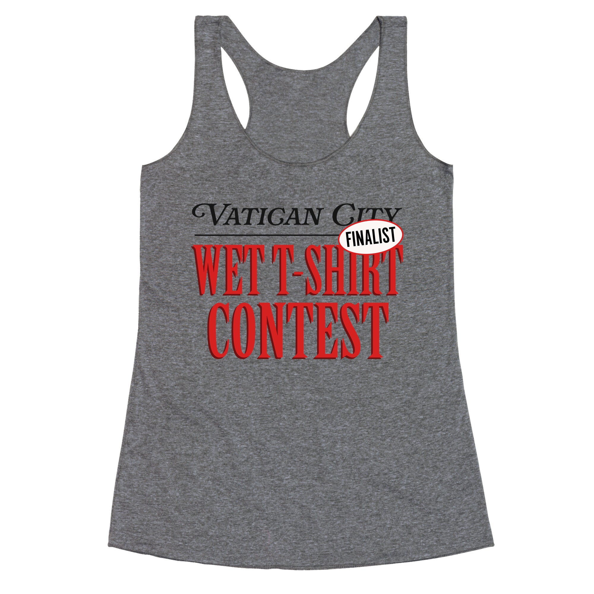 Vatican Wet T Shirt Contest Finalist Racerback Tank