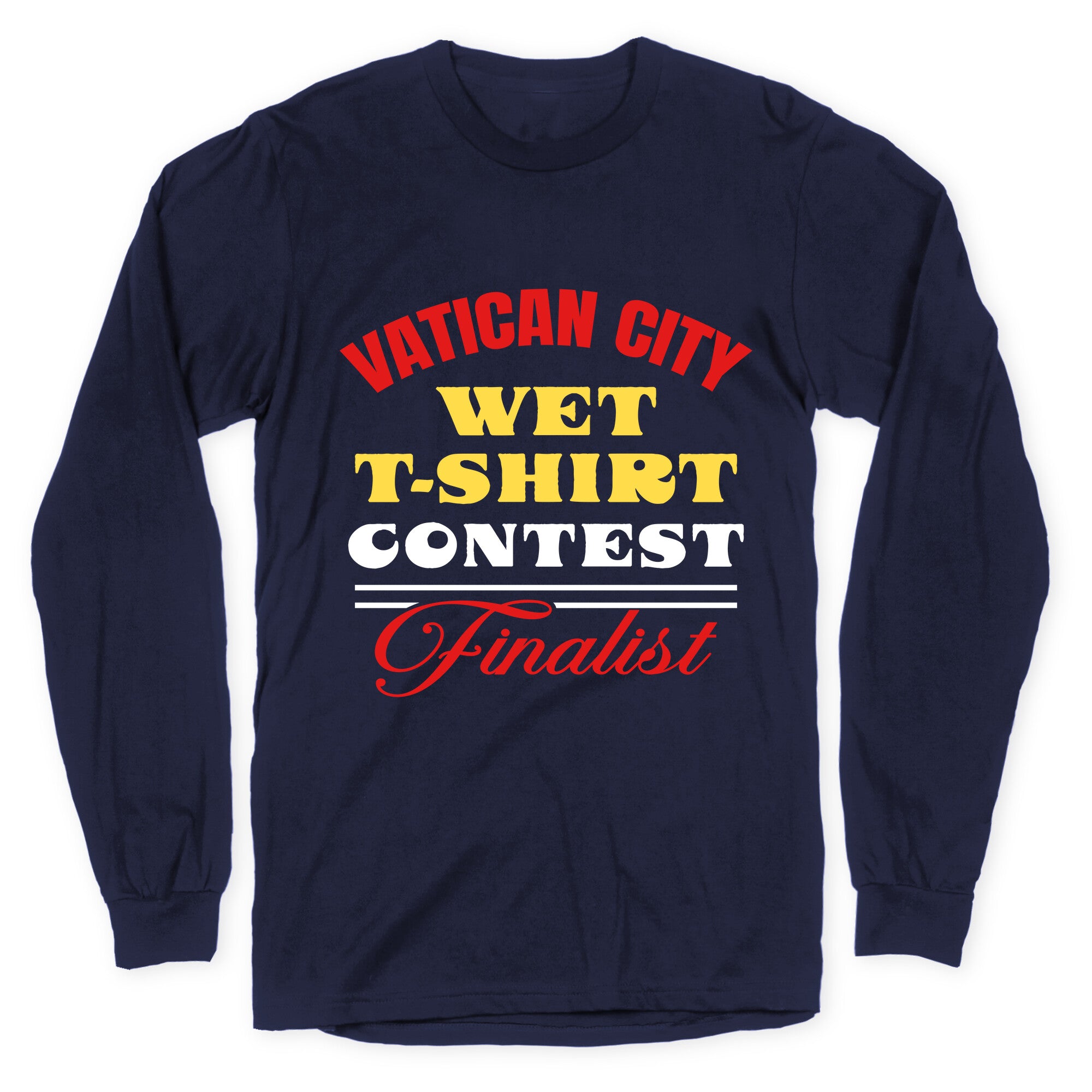 Vatican Wet T Shirt Contest Longsleeve Tee