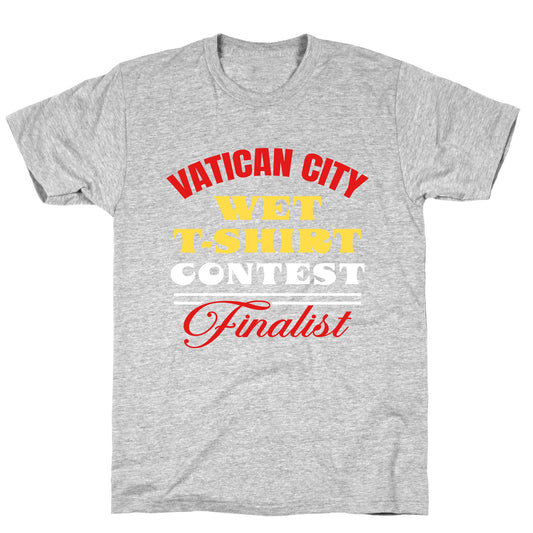 Vatican Wet T Shirt Contest T-Shirt