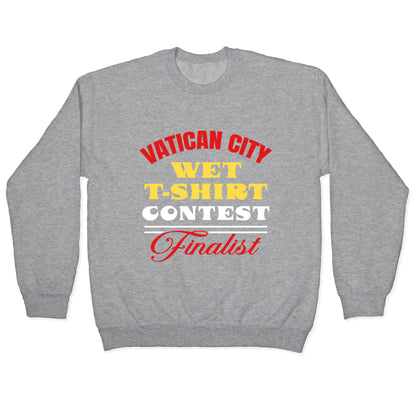 Vatican Wet T Shirt Contest Crewneck Sweatshirt