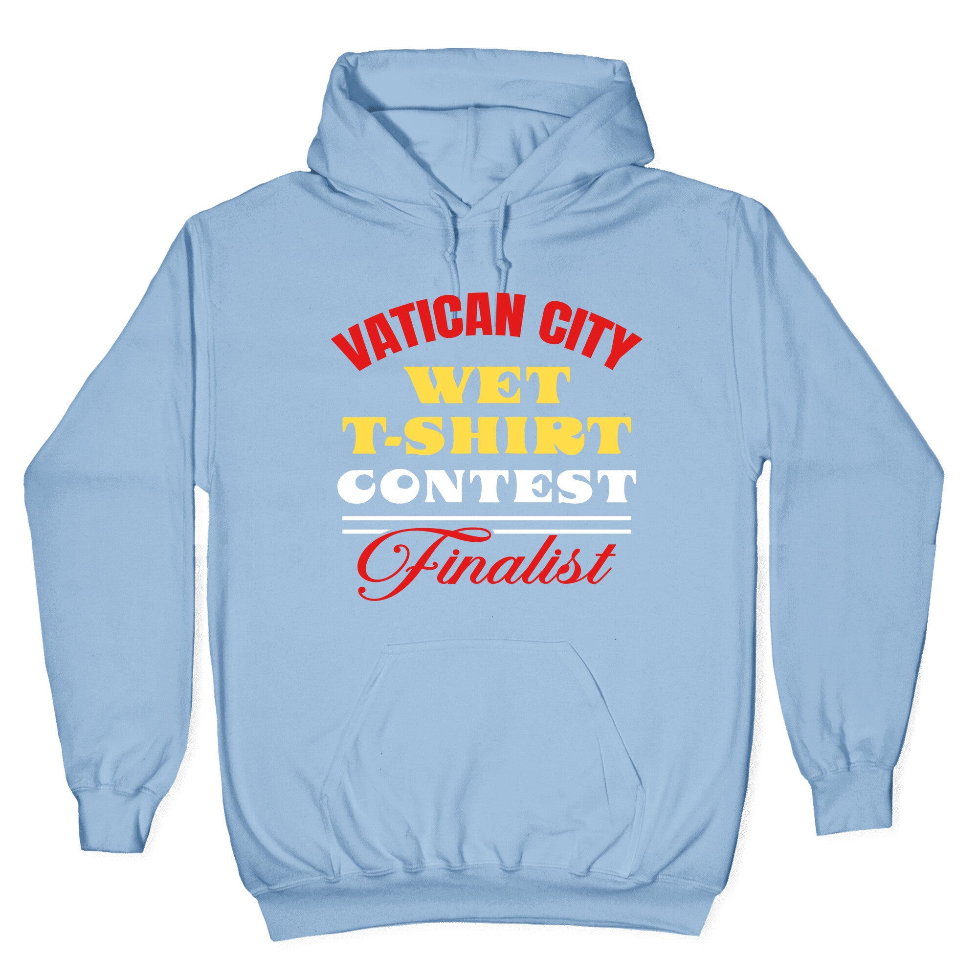 Vatican Wet T Shirt Contest Hoodie