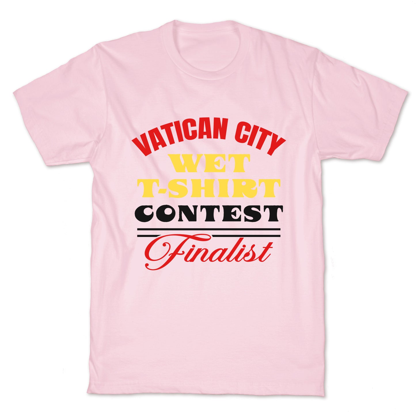 Vatican Wet T Shirt Contest T-Shirt