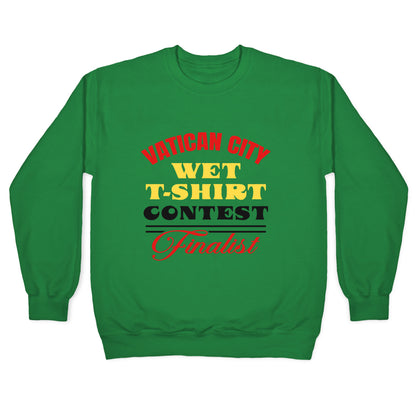 Vatican Wet T Shirt Contest Crewneck Sweatshirt