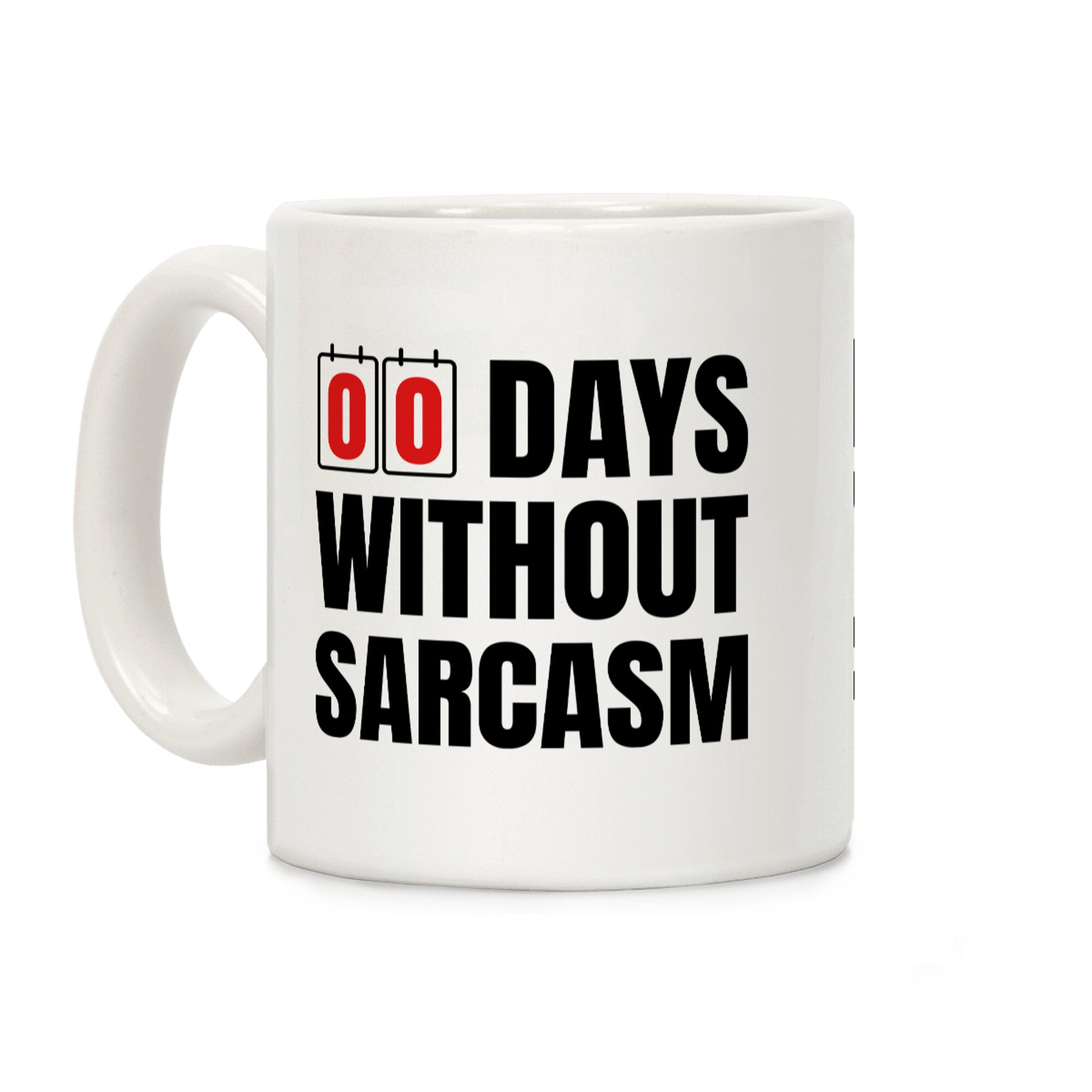 0 Days Without Sarcasm Coffee Mug