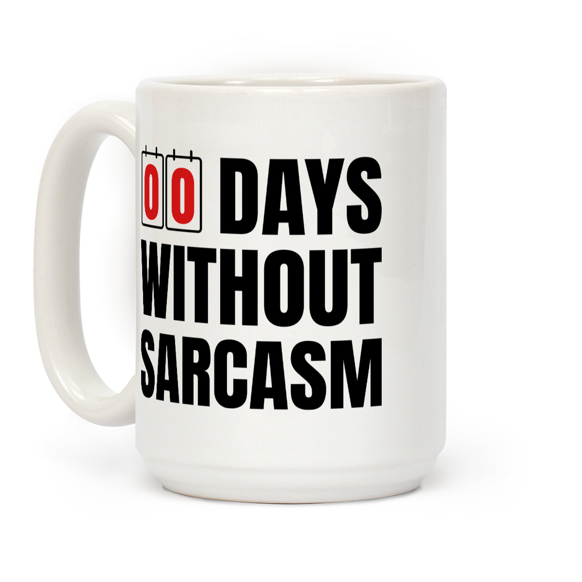 0 Days Without Sarcasm Coffee Mug