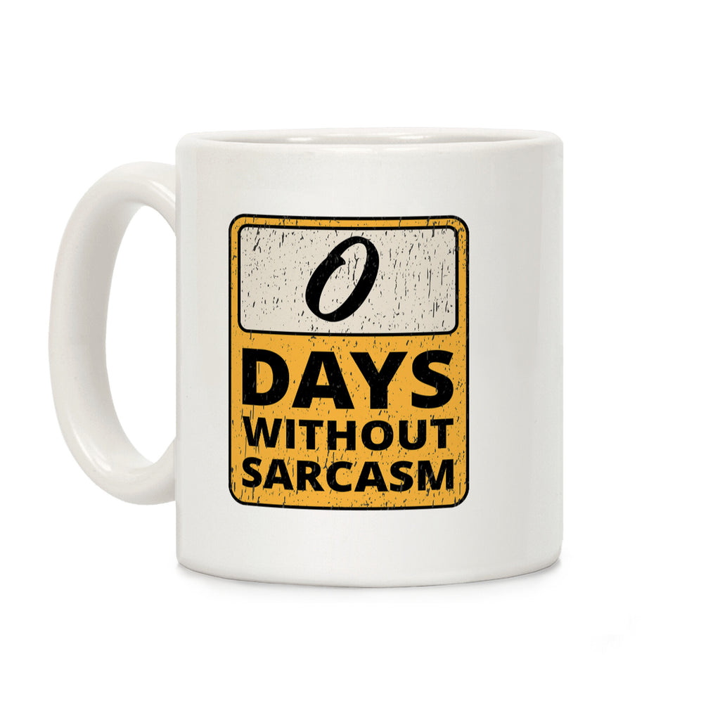 0 Days Without Sarcasm Coffee Mug