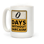 0 Days Without Sarcasm Coffee Mug