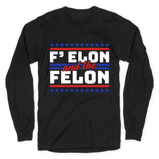 Elon & The Felon Longsleeve Tee