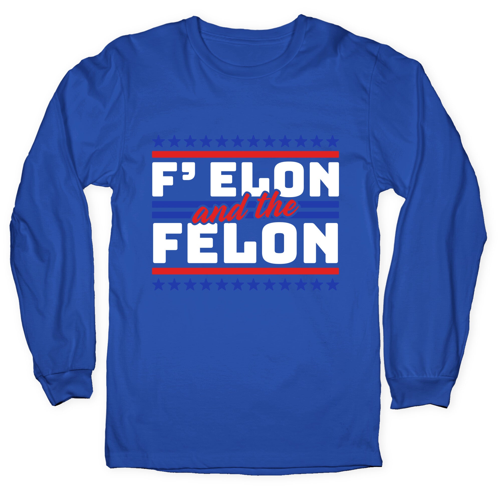 Elon & The Felon Longsleeve Tee
