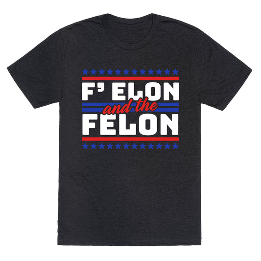 Elon & The Felon Unisex Triblend Tee