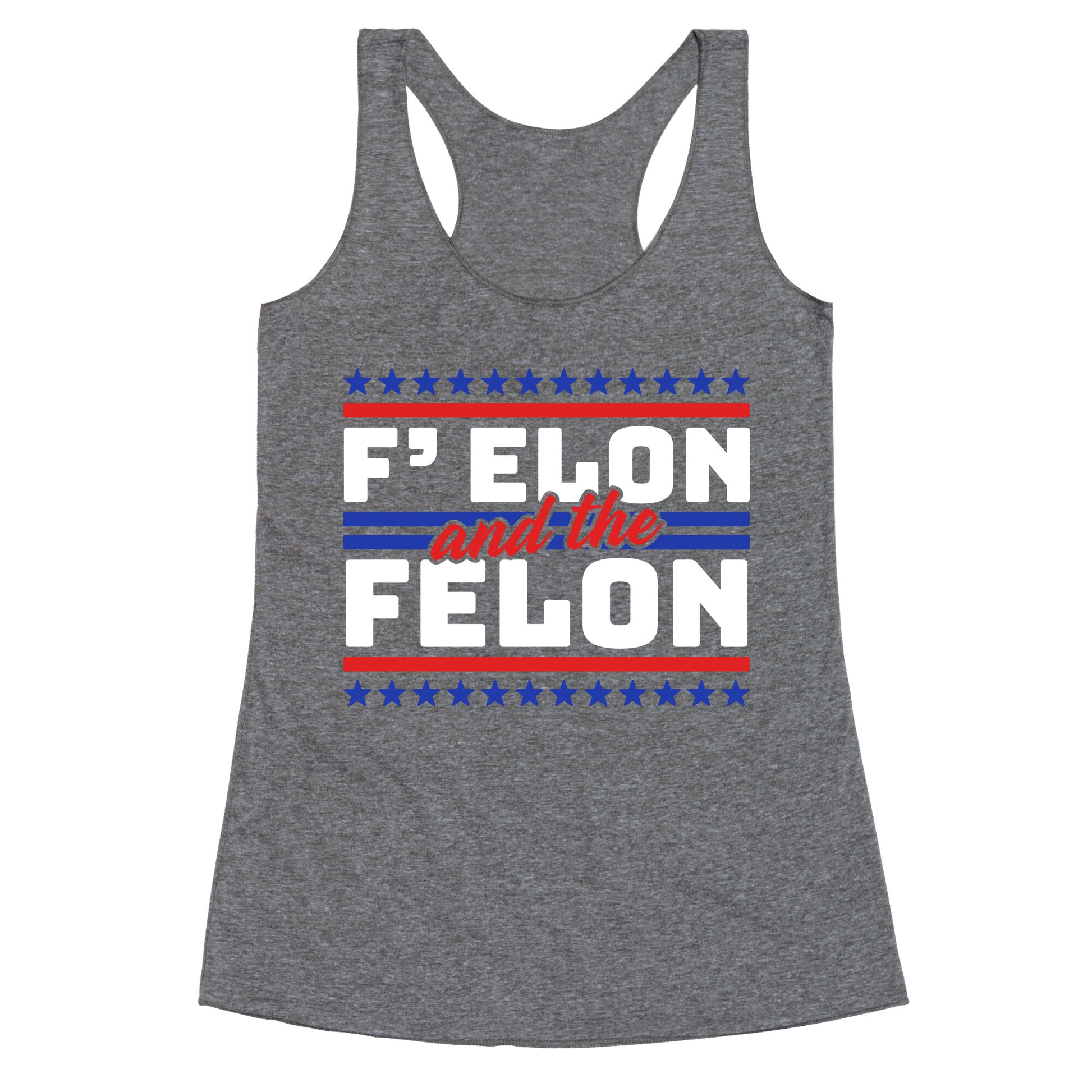 Elon & The Felon Racerback Tank