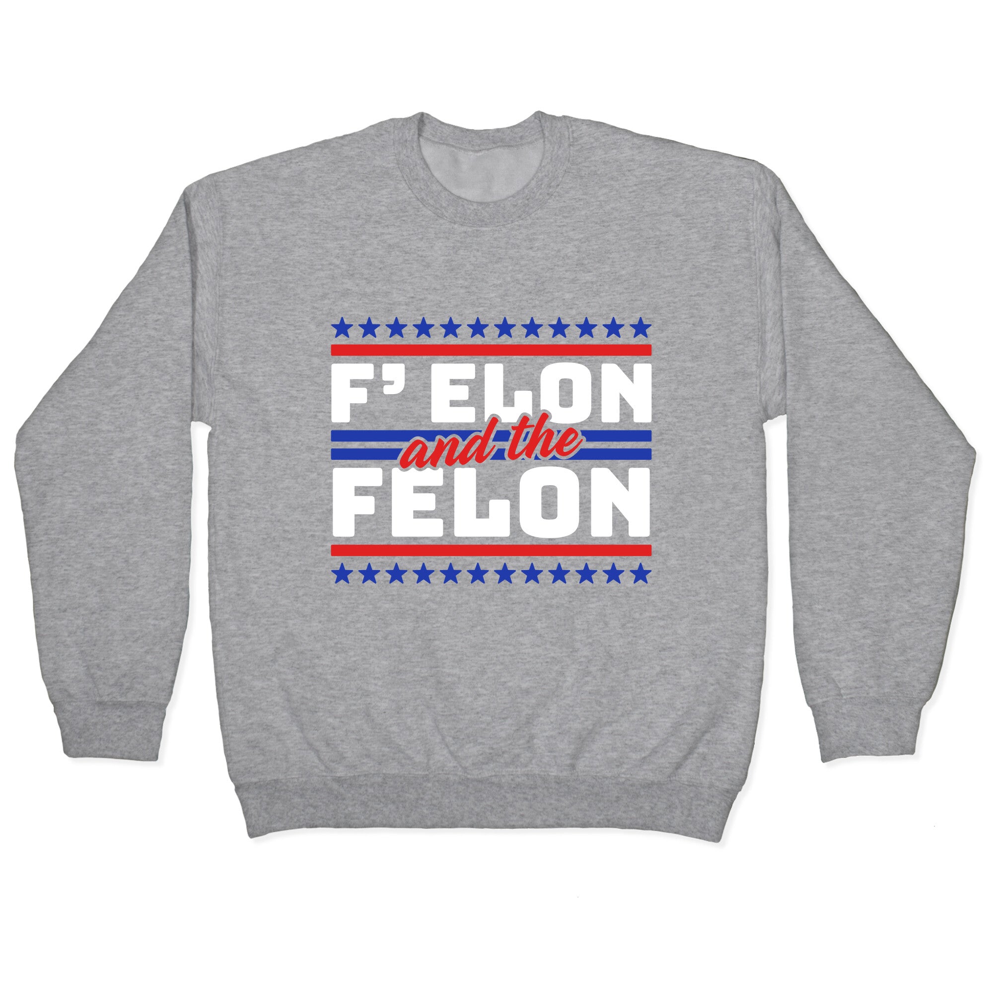 Elon & The Felon Crewneck Sweatshirt