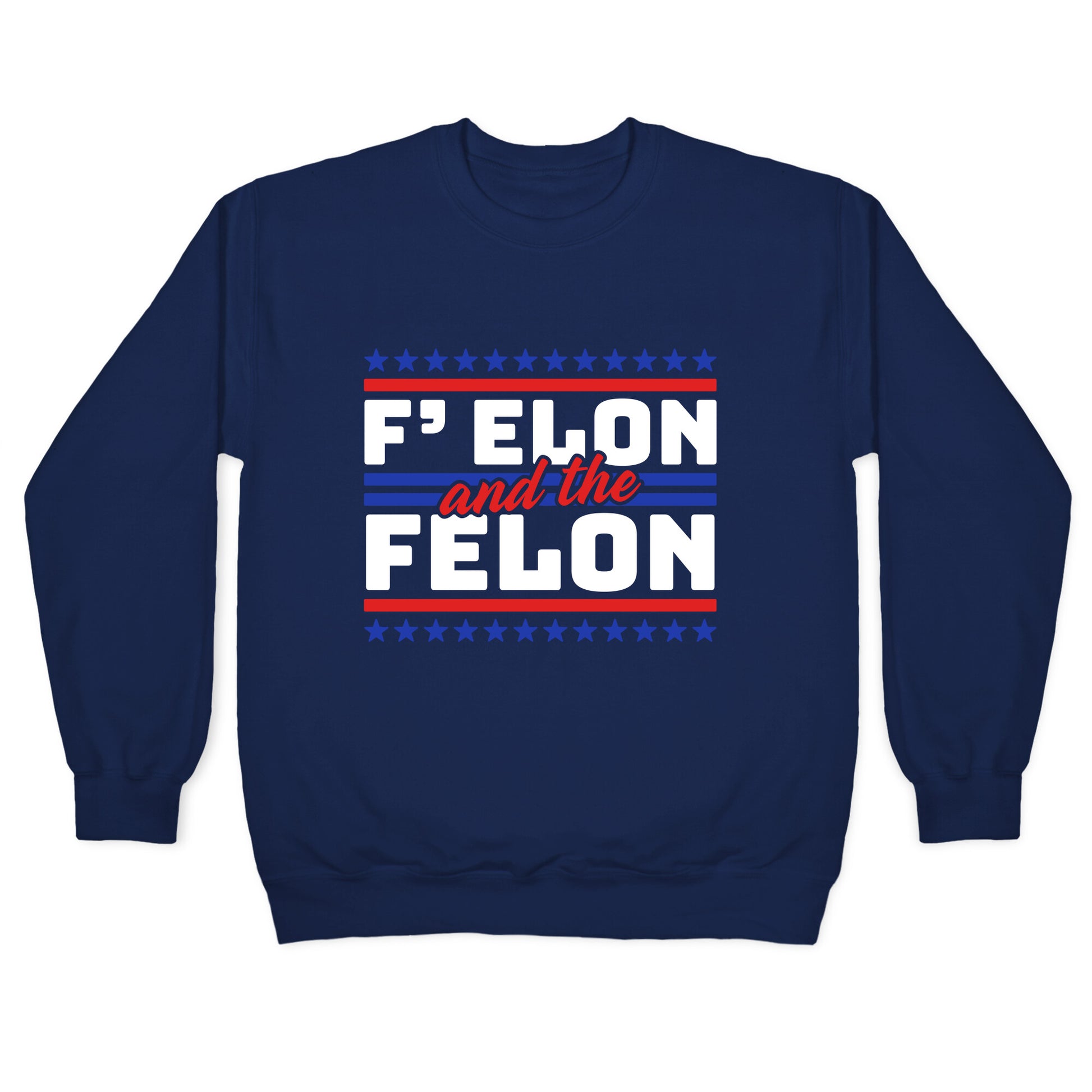Elon & The Felon Crewneck Sweatshirt